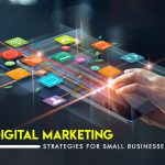 Digital Marketing For Small Businesses: Where Should You Start?