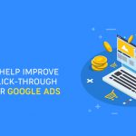 5 Tips to Help Improve Your Click-Through Rate for Google Ads